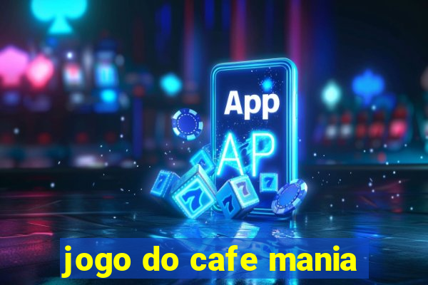jogo do cafe mania